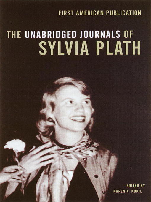 Title details for The Unabridged Journals of Sylvia Plath by Sylvia Plath - Available